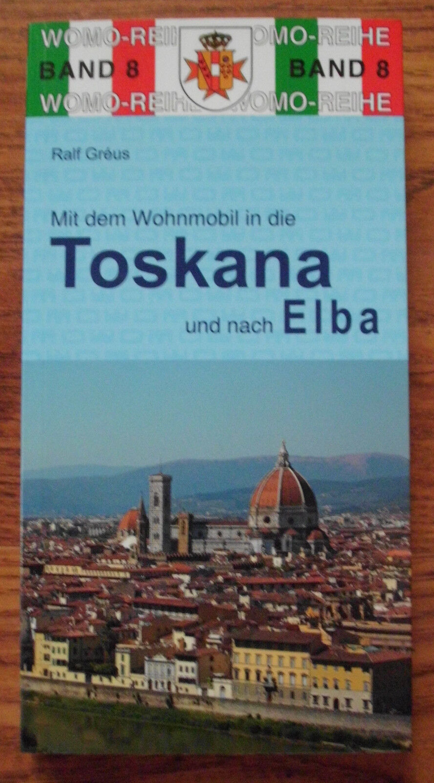 Mit dem Wohnmobil in die Toscana und nach Elba WOMO Reihe Band 8 NEU