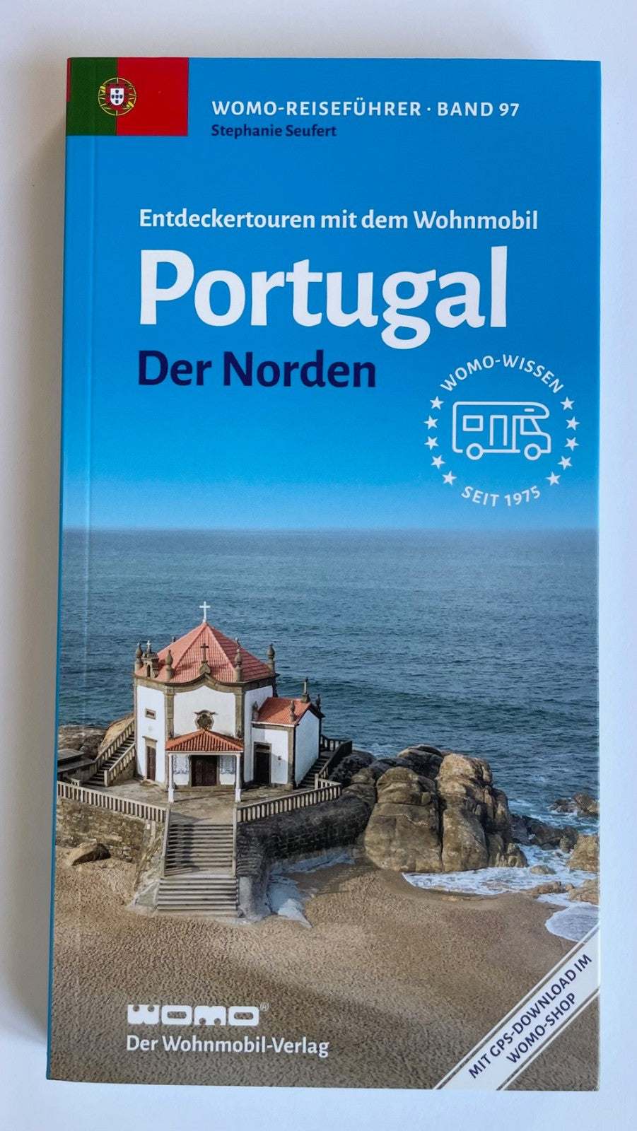 Entdeckertouren mit dem Wohnmobil nach Portugal der Norden WOMO Reihe Band 97