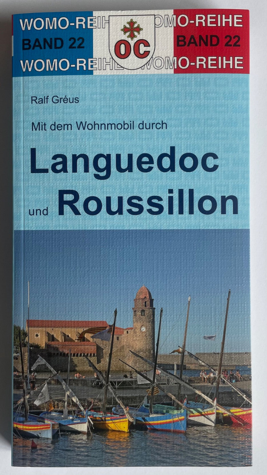 Mit dem Wohnmobil durch Languedoc und Roussillon WOMO Reihe Band 22 NEU