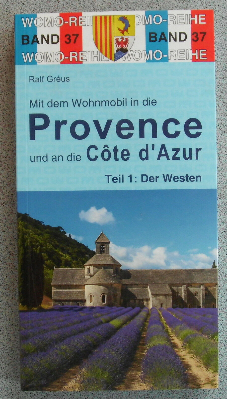 Mit dem Wohnmobil in die Provence u. Cote d'Azur T.1 West WOMO Reihe Band 37 NEU